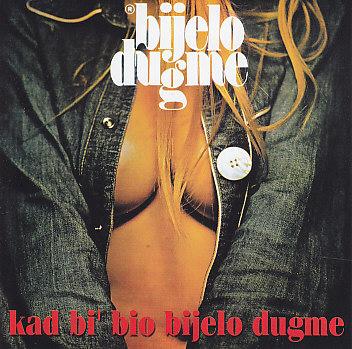 Bijelo Dugme - Kad Bi' Bio Bijelo Dugme