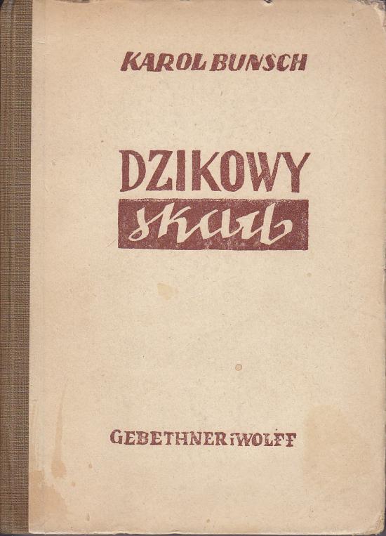 Karol Bunsch-Dzikowy skarb tom 1