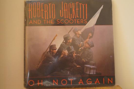 Roberto Jacketti And The Scooters* - Oh... Not Again