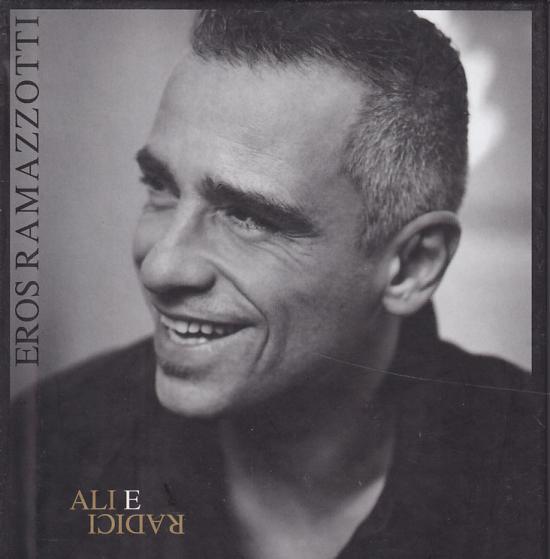 Eros Ramazzotti - Ali E Radici