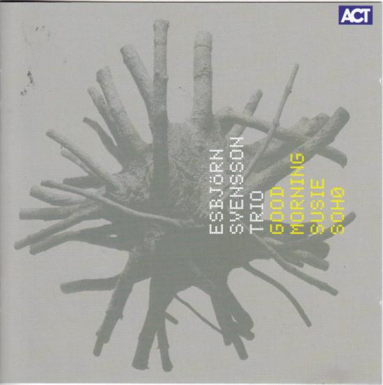  Esbjörn Svensson Trio* -Good Morning Susie Soho