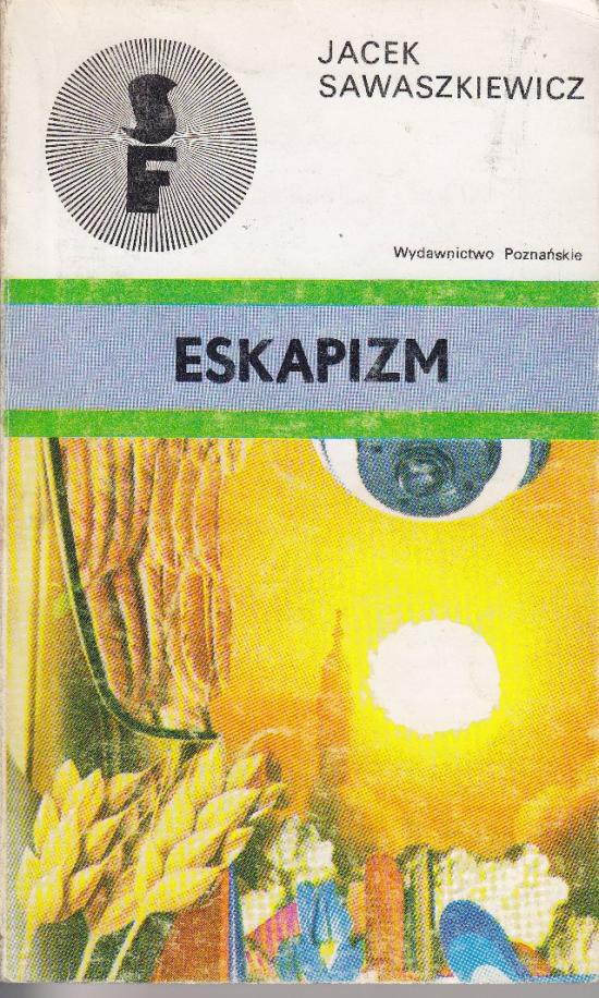 Sawaszkiewicz Jacek -Eskapizm