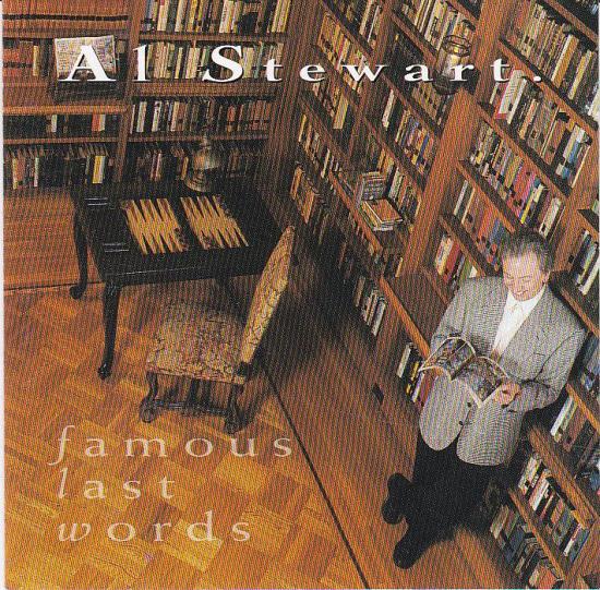 Al Stewart -  Famous Last Words
