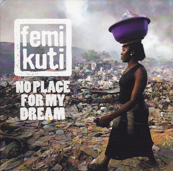 Femi Kuti - No Place For My Dream