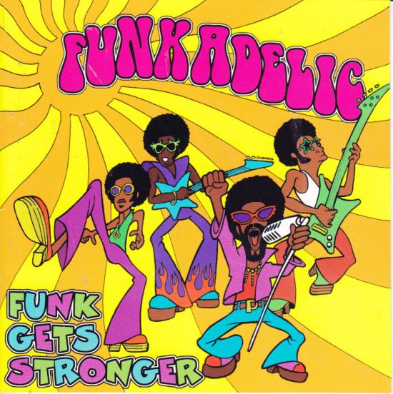 Funkadelic - Funk Gets Stronger