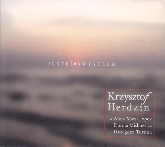 Krzysztof Herdzin-Jesteś Światłem