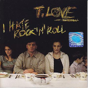T.Love - I Hate Rock'N'Roll