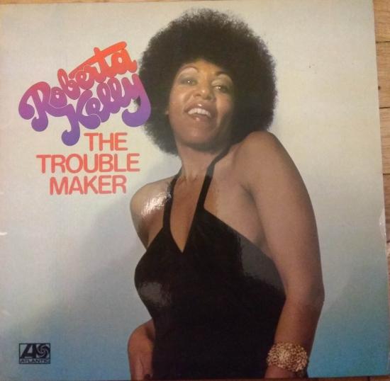 Roberta Kelly - The Trouble Maker