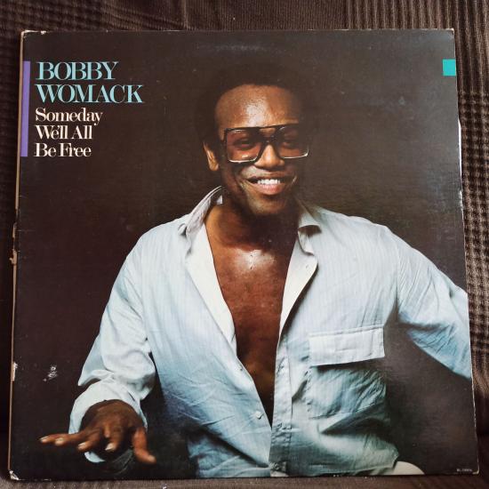 Bobby Womack -Someday We'll All Be Free
