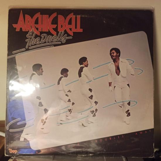 Archie Bell & The Drells -Dance Your Troubles Away