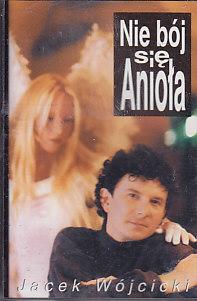Jacek Wójcicki - Nie Bój Się Anioła