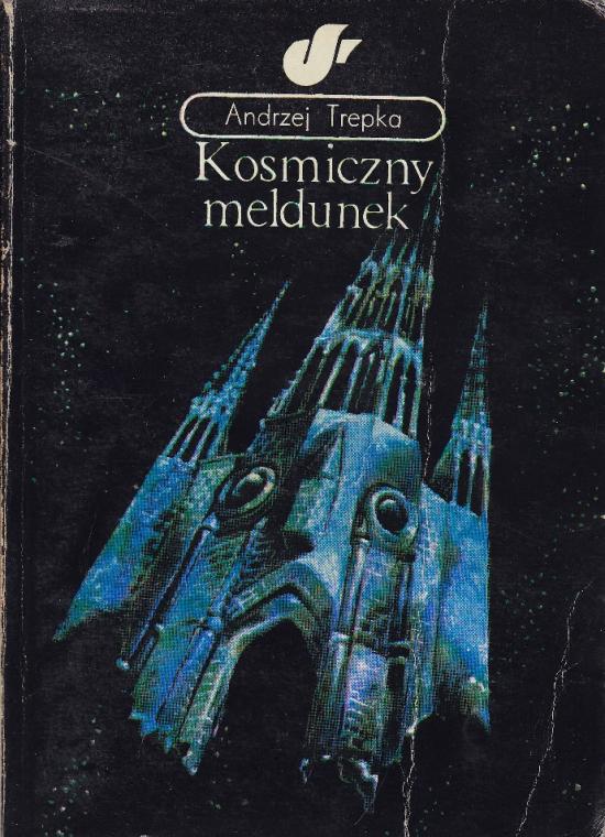 Trepka Andrzej-Kosmiczny meldunek
