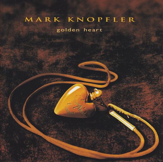 Mark Knopfler-Golden Heart