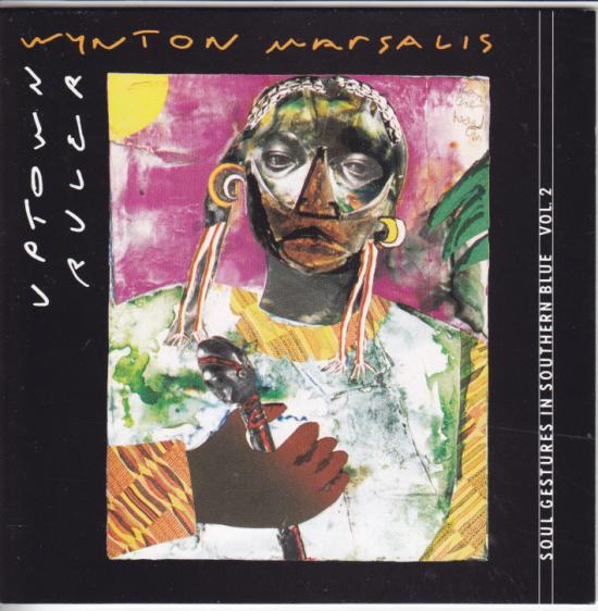 Wynton Marsalis -Uptown Ruler (Soul Gestures In Southern Blue  Vol. 2)
