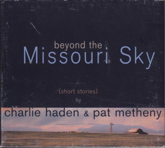Charlie Haden & Pat Metheny -Beyond The Missouri Sky (Short Stories)