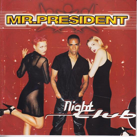 Mr. President - Night Club