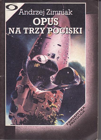 Andrzej zimniak-Opus na trzy pociski