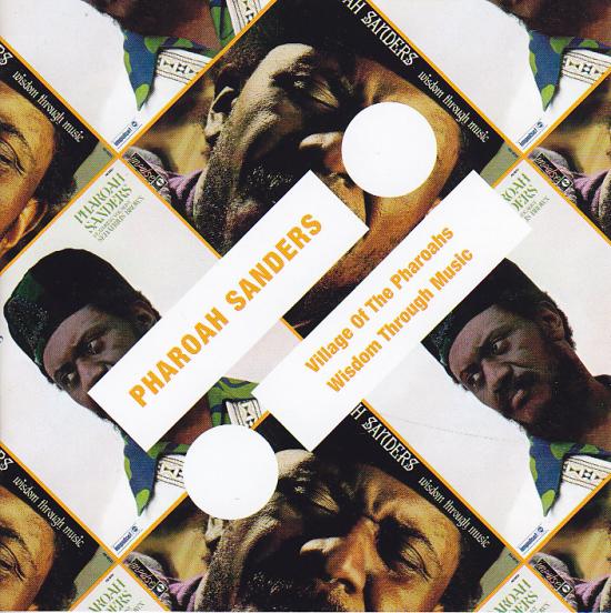 Pharoah Sanders - Village Of The Pharoahs / Wisdom Through Music