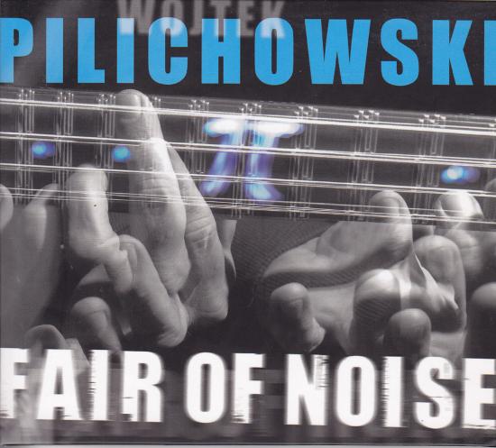 Wojtek Pilichowski-Fair Of Noise