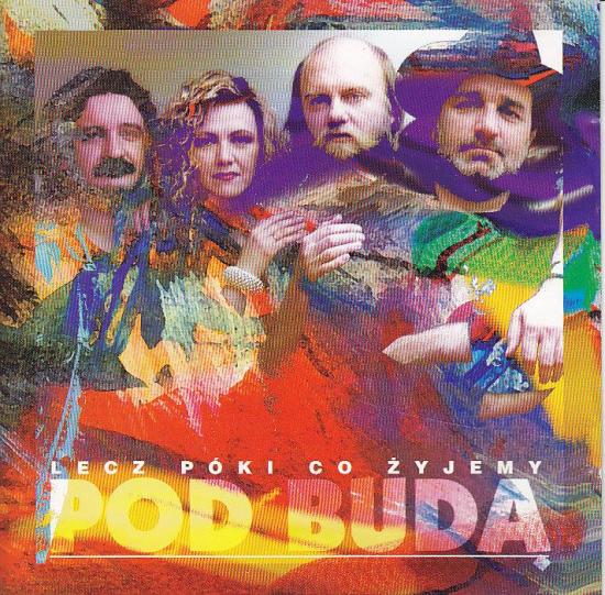Pod Budą - Lecz Póki Co Żyjemy