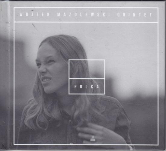 Wojtek Mazolewski Quintet -Polka