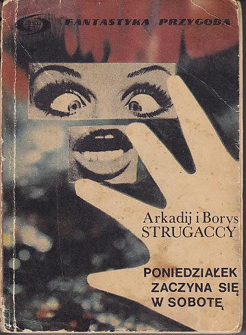 Arkadij Strugacki, Borys Strugacki-Poniedziałek zaczyna się w sobotę