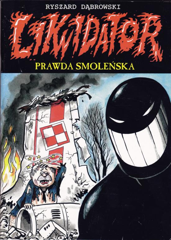 Ryszard Dąbrowski-Likwidator Prawda smoleńska