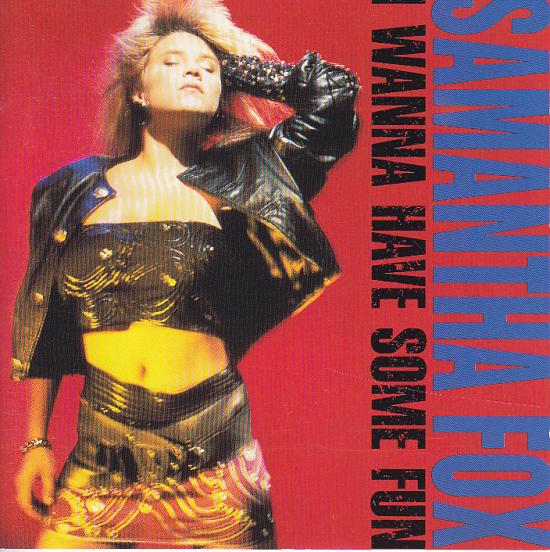 Samantha Fox - I Wanna Have Some Fun