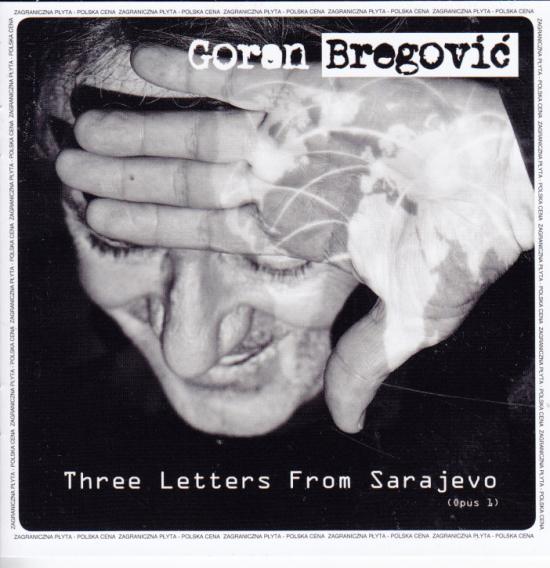 Goran Bregović -Three Letters From Sarajevo