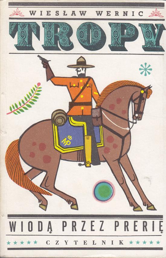 Wernic Wiesław-Tropy wiodą przez prerię