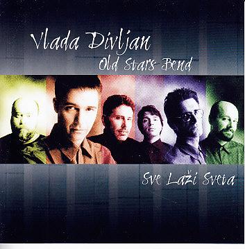 Vlada Divljan Old Stars Band - Sve Laži Sveta