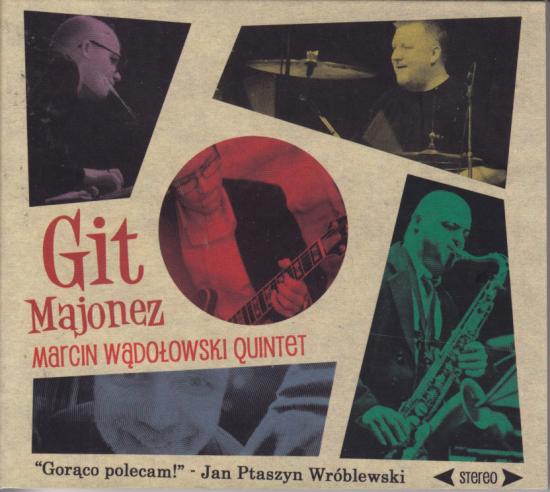 Marcin Wądołowski Quintet -Git Majonez