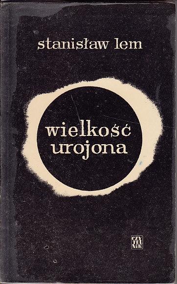 Stanisław Lem-Wielkość urojona