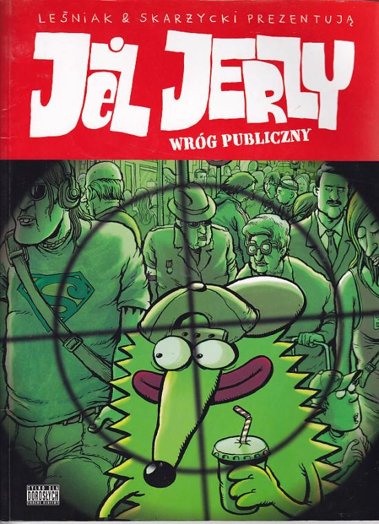 Leśniak, Skarżycki-Jeż Jerzy Wróg publiczny