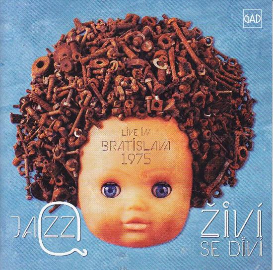 Jazz Q - Živí Se Diví: Live In Bratislava 1975