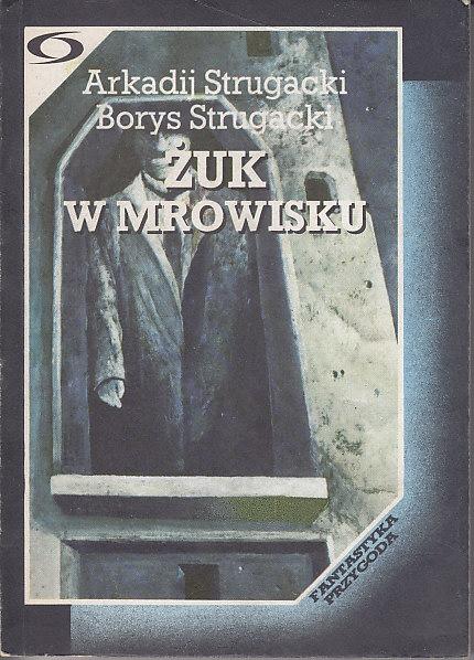 A Strugacki, B Strugacki-Żuk w mrowisku