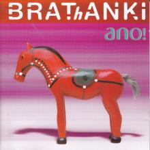 Brathanki -Ano!