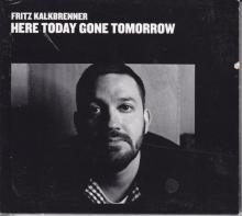Fritz Kalkbrenner-Here Today Gone Tomorrow