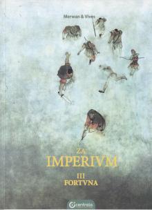 Merwan, Vives-Za imperium. Fortuna