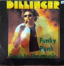 Dillinger - Funky Punk / Rock To The Music