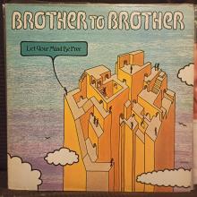Brother To Brother - Let Your Mind Be Free