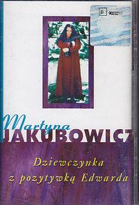 Martyna Jakubowicz - Dziewczynka Z Pozytywką Edwarda
