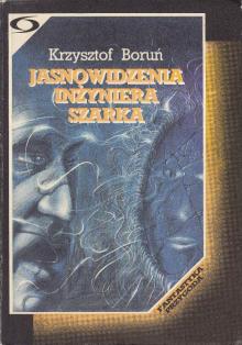 Boruń Krzysztof-Jasnowidzenia inżyniera Szarka