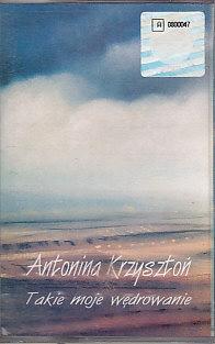 Antonina Krzysztoń - Takie Moje Wędrowanie