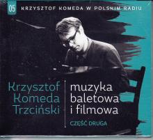 Krzysztof Komeda Trzciński - Muzyka Baletowa I Filmowa 05 Część Druga