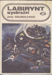 Grudnkowski Jerzy-Labirynt Wyobraźni