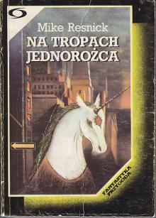 Mike Resnick-Na tropach jednorożca