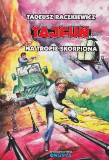 Raczkiewicz Tadeusz-Tajfun Na tropie skorpiona