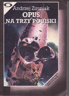Andrzej zimniak-Opus na trzy pociski