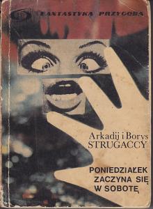Arkadij Strugacki, Borys Strugacki-Poniedziałek zaczyna się w sobotę